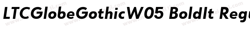 LTCGlobeGothicW05 BoldIt Regular字体转换